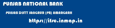 PUNJAB NATIONAL BANK  PUNJAB DISTT SANGRUR (PB) AMARGARH   ifsc code